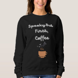 Spooky aber erstes Kaffeehaus Sweatshirt