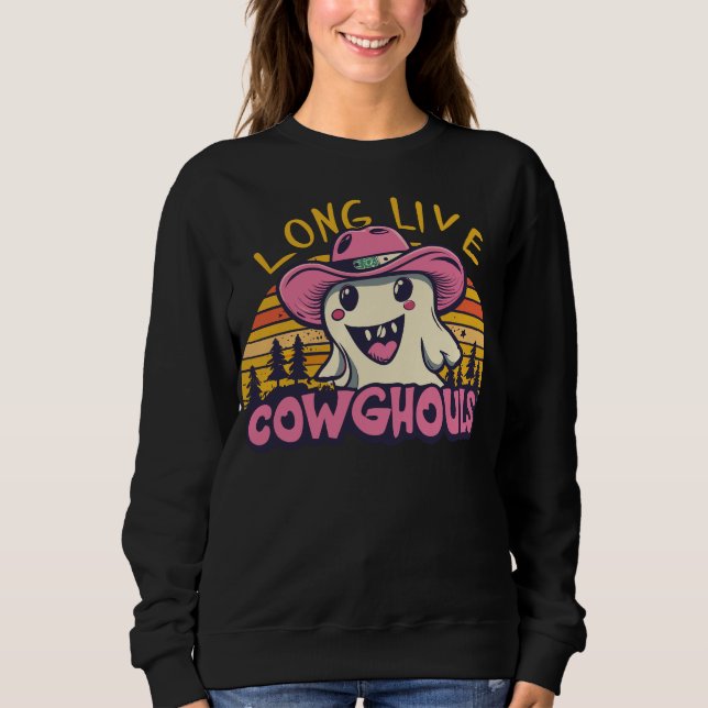 Spooky Halloween Cowgirl Ghost Long Live Cowghouls Sweatshirt (Vorderseite)