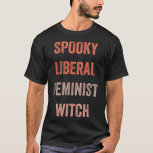 Spooky Liberal Feminist Hexe Funny Halloween Outfi T-Shirt