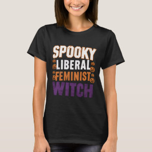 Spooky Liberal Feminist Hexe Halloween Feminist F T-Shirt