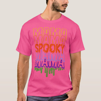 Spooky Mama spooky Mutter glücklich zwischen Tag s T-Shirt