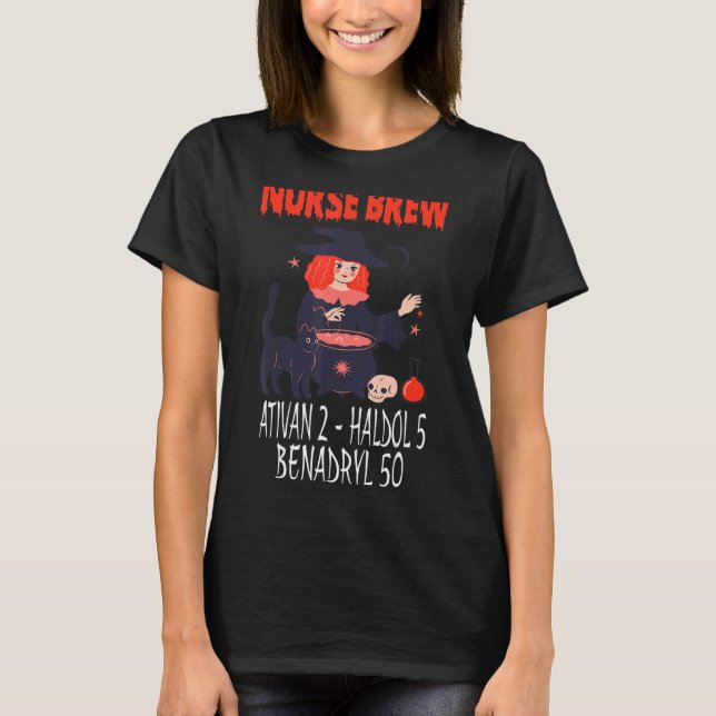 Spooky Nurse Brew Ativan 2 Haldol 5 Benadryl 50 Wi T-Shirt (Vorderseite)