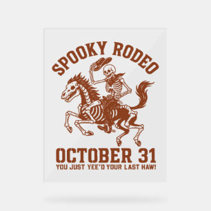 Spooky Rodeo Halloween 31. Oktober Acrylschild