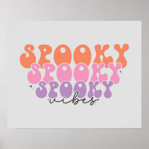 Spooky Spooky Spooky Vibes Poster
