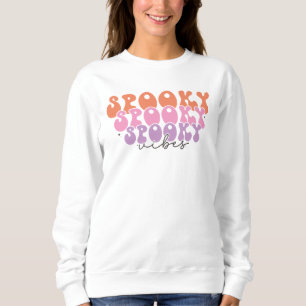 Spooky Spooky Spooky Vibes Sweatshirt