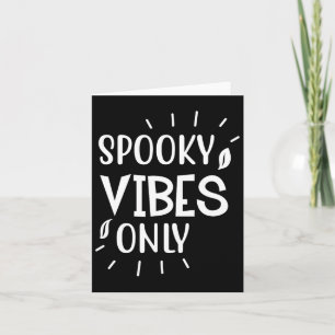 Spooky Vibes only - Funny Halloween Karte