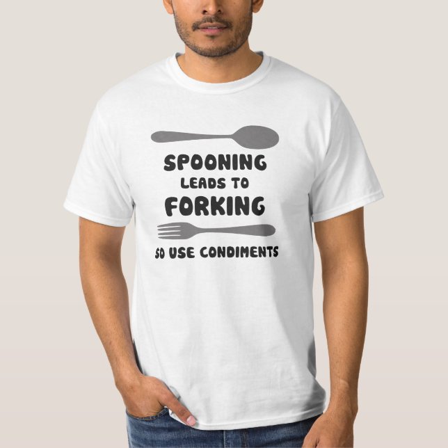 Spooning führt zu gabelnde Gebrauchs-Würzen T-Shirt (Vorderseite)