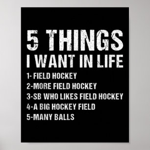 Sport 5 Dinge, die ich im Leben will Feldhockey Poster