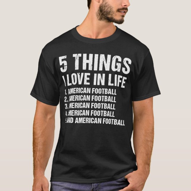 Sport 5 Dinge, die ich Liebe in Life American Foot T-Shirt (Vorderseite)