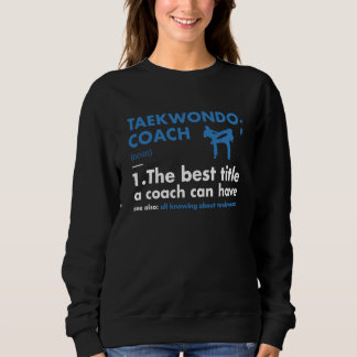 Sport Coach Definition Taekwondo Sweatshirt