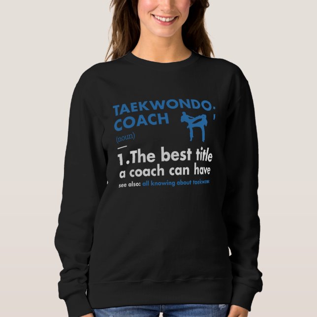 Sport Coach Definition Taekwondo Sweatshirt (Vorderseite)