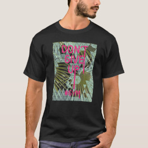 Sport Fitness Workout Gym Nicht Aufgeben Yoga Medi T-Shirt