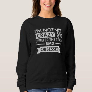 Sport Ich Bin Nicht Verrückt BMX Premium Sweatshirt