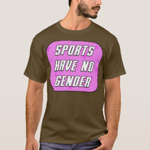 Sport kennt kein Geschlecht T-Shirt