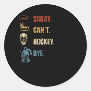 Sport Sorry Can Hockey Bye Hockey Player Coach T Runder Aufkleber