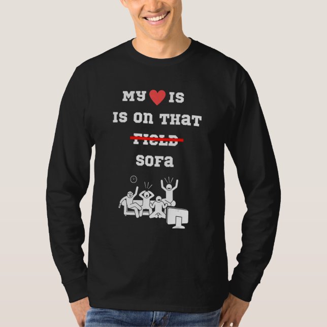 sport watching on tv my heart is on that field say T-Shirt (Vorderseite)