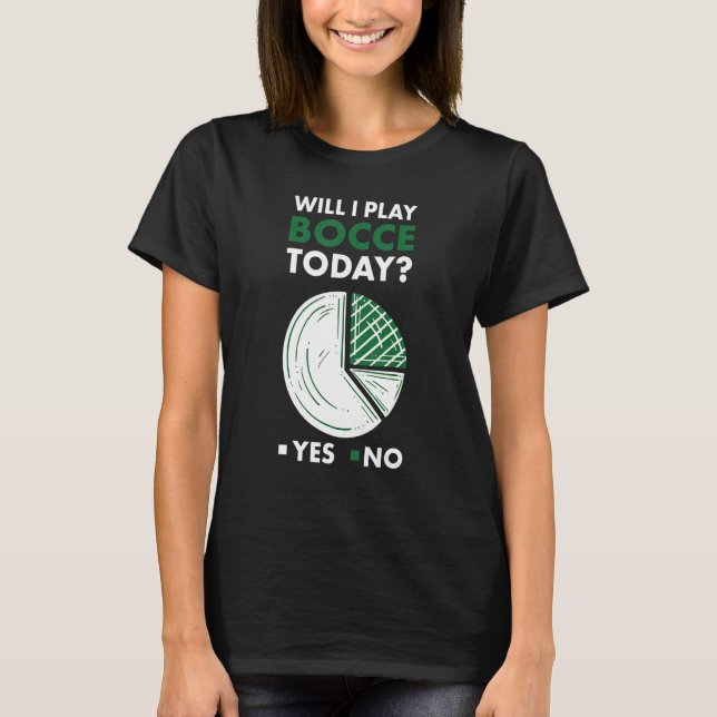 Sport Will I Play Bocce T-Shirt (Vorderseite)