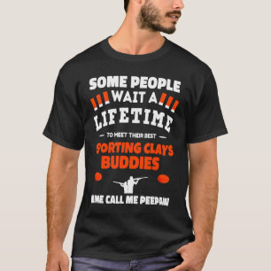 Sporting Clays Kumpels nennen mich PEEPAW Sporting T-Shirt