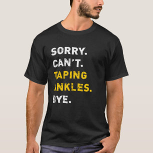 Sporttrainer Entschuldigung Tapen Knöchel Tschüss T-Shirt
