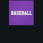 Sporty Bold White BASEBALL Text On Bright Purple Leinwanddruck<br><div class="desc">This sporty bold design features white athletic BASEBALL text against bright purple background.  The colors and text in this design can be personalized.</div>
