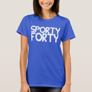 SPORTY FORTY Sports Inspiriert 40. GEBURTSTAG T -  T-Shirt