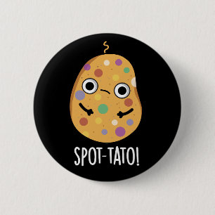 Spot-tato Funny Potato Pun Dark BG Button