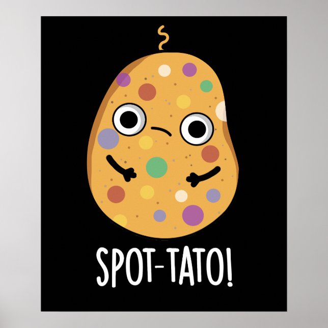 Spot-tato Funny Potato Pun Dark BG Poster (Vorne)
