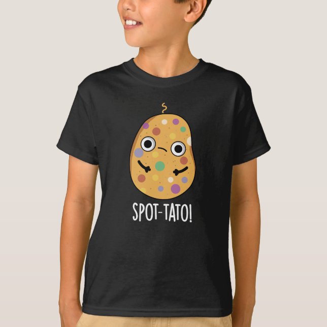Spot-tato Funny Potato Pun Dark BG T-Shirt (Vorderseite)