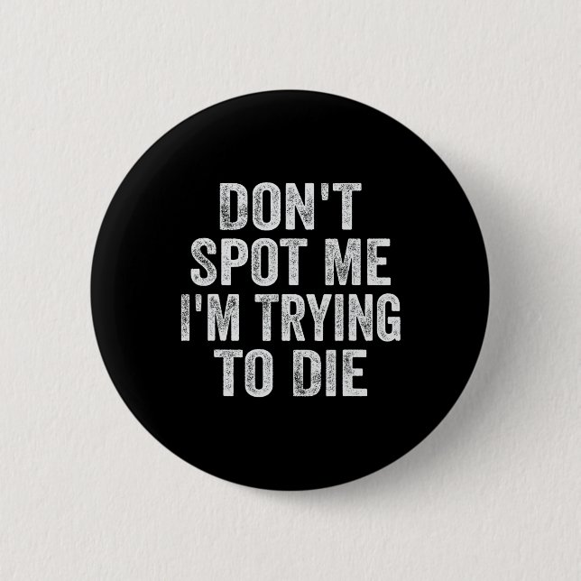 Spotte mir nicht, dass ich versuche, Bodybuilding  Button (Vorderseite)