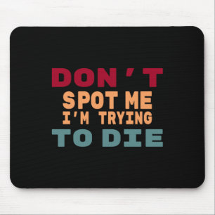 Spotte mir nicht, dass ich versuche, Gym Meme Funn Mousepad