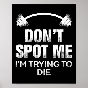 Spotte mir nicht, dass ich zu Die versuche - Funny Poster