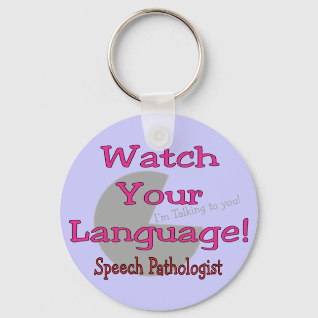 Sprachpathologe "Watch Your Language" Schlüsselanhänger (Vorderseite)