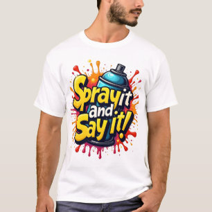 Spray es und sagen Sie es - Bold Graffiti mit Pain T-Shirt