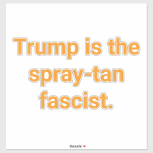 Spray-Tan-Faschist Trump Hankamer Artjunkhaus Lust Aufkleber