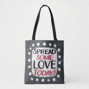 Spread einige Liebe heute Tote Bag