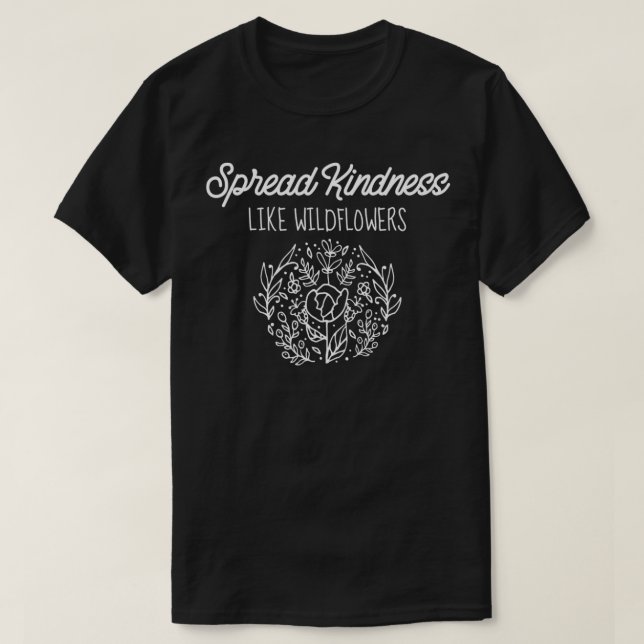 Spread Güte wie Wildblumen Sweet Positive Me T-Shirt (Design vorne)