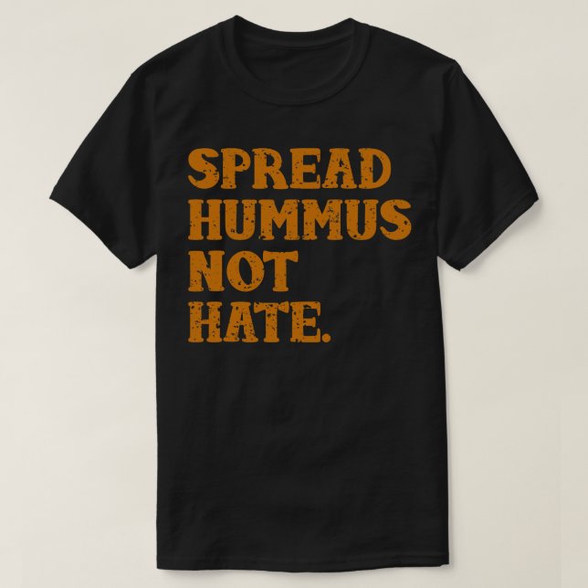 Spread Hummus not Hass T-Shirt (Design vorne)