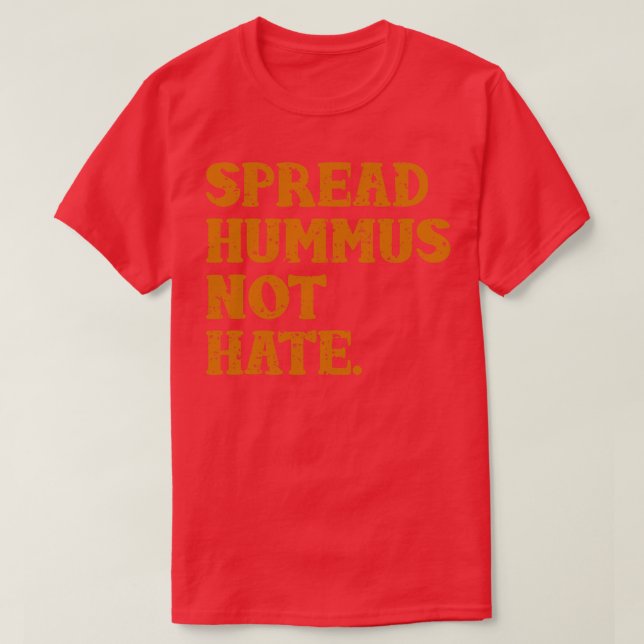 Spread Hummus not Hass T-Shirt (Design vorne)