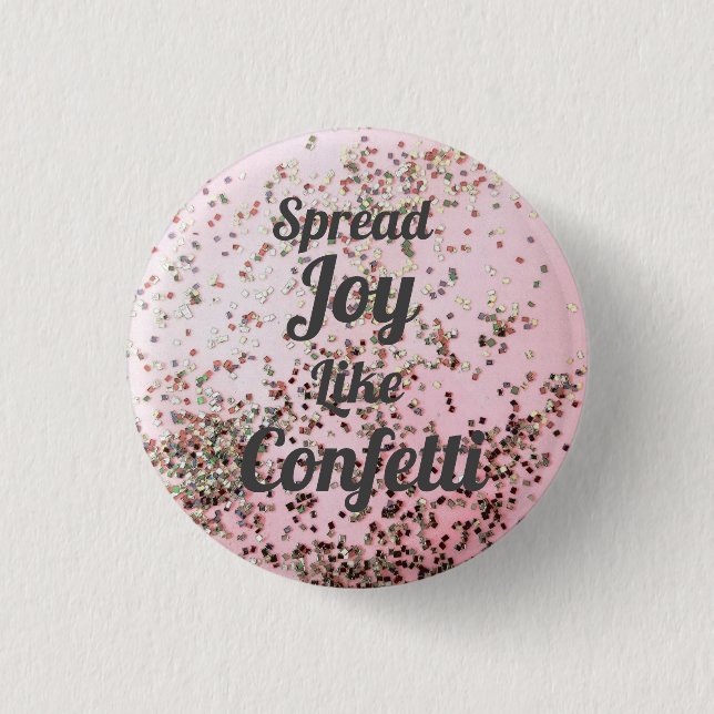 Spread Joy like Confetti Pink Button (Vorderseite)