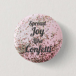 Spread Joy like Confetti Pink Button