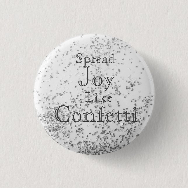 Spread Joy like Confetti White Button (Vorderseite)