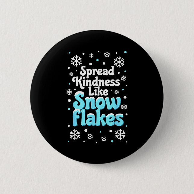 Spread Kindness Like Snowflakes Snow Days Sitive M Button (Vorderseite)