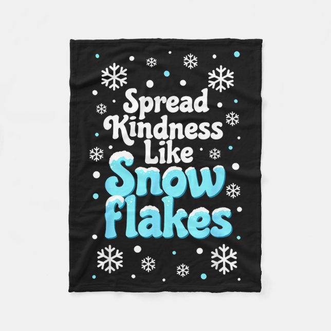 Spread Kindness Like Snowflakes Snow Days Sitive M Fleecedecke (Vorderseite)