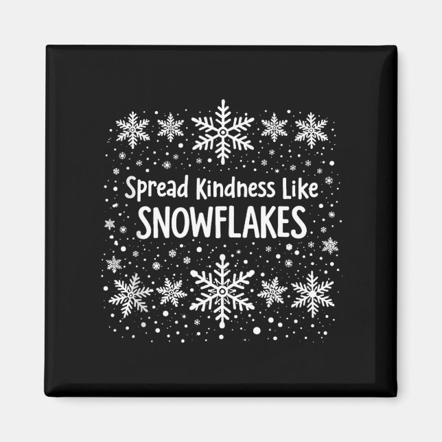 Spread Kindness Like Snowflakes Winter Funny Sayin Magnet (Vorne)