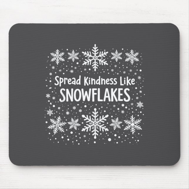 Spread Kindness Like Snowflakes Winter Funny Sayin Mousepad (Vorne)