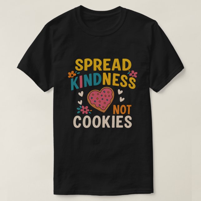 Spread Kindness, Not Cookies  Heart Motif Compassi T-Shirt (Design vorne)