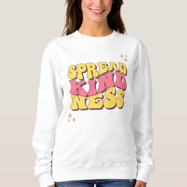 Spread Kindness Sweatshirt (Vorderseite)