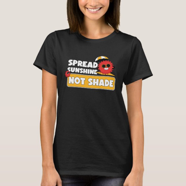 Spread Sunshine Not Shade Mental Health Awareness  T-Shirt (Vorderseite)