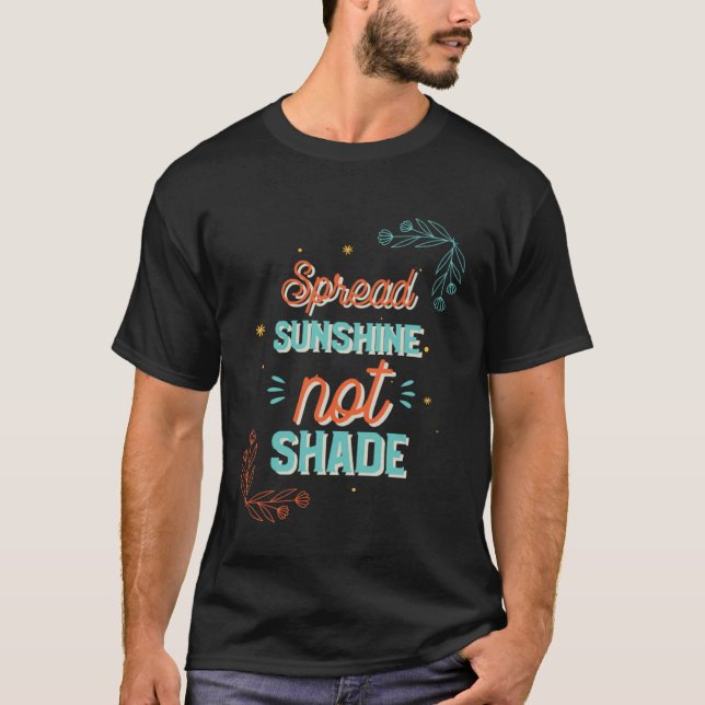 Spread Sunshine Not Shade Mental Health Awareness  T-Shirt (Vorderseite)