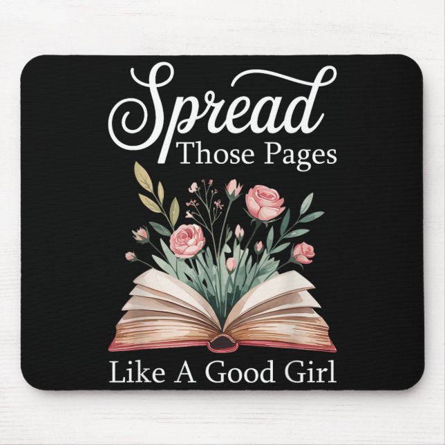 Spread Those Pages Like A Good Girl Bookworm Book  Mousepad (Vorne)